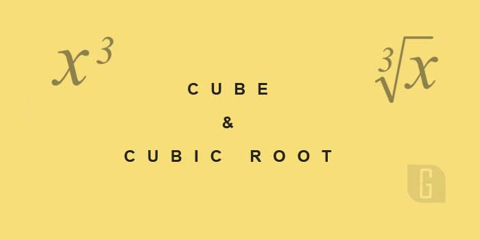 Cube & Cubic Root